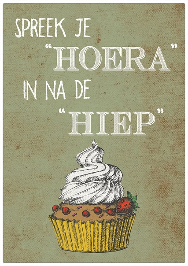 Spreukenbordje Spreek je hoera in na de piep